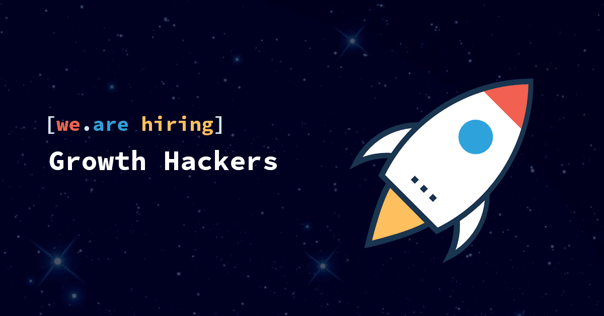 We Are Hiring Growth Hackers That Will Help Us Scale