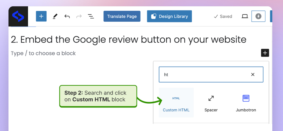 Add Custom HTML block to paste the code for Google reviews button